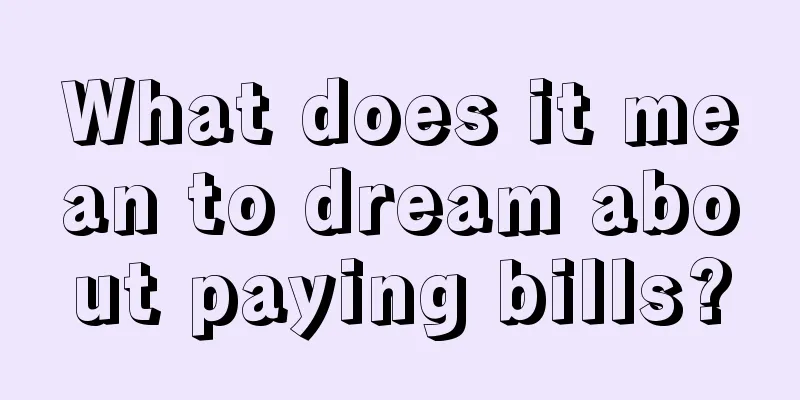 What does it mean to dream about paying bills?