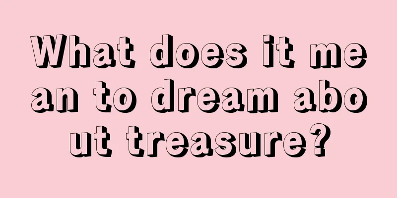 What does it mean to dream about treasure?