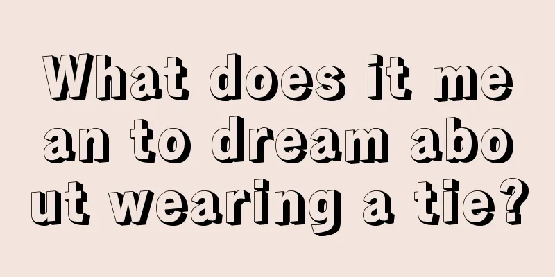 What does it mean to dream about wearing a tie?