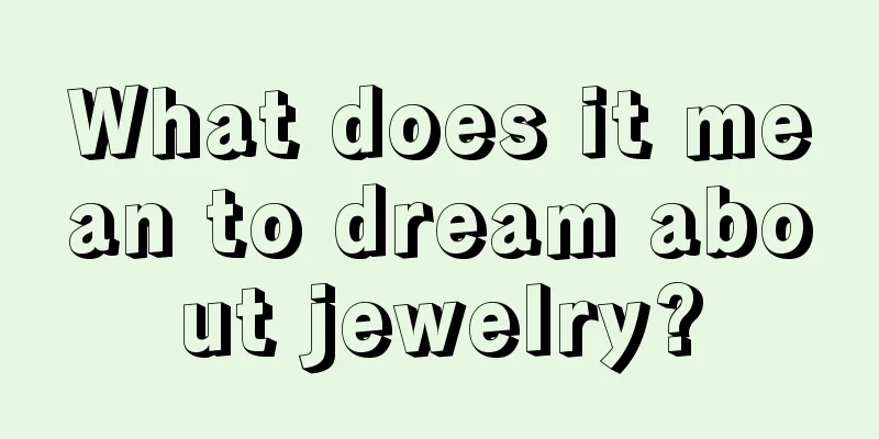 What does it mean to dream about jewelry?