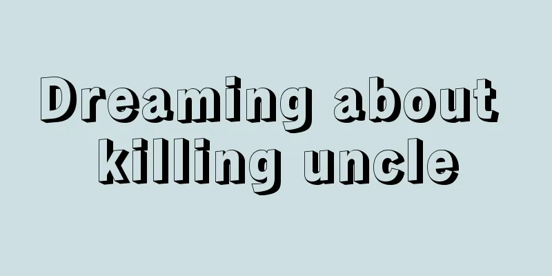 Dreaming about killing uncle