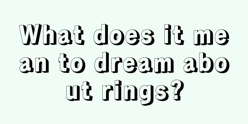 What does it mean to dream about rings?