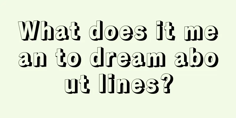 What does it mean to dream about lines?