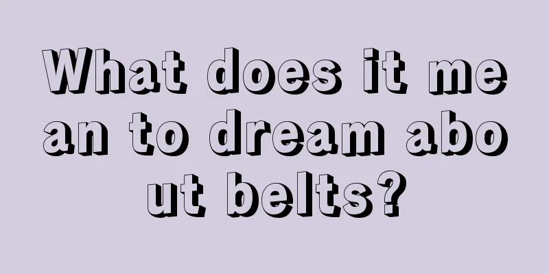 What does it mean to dream about belts?