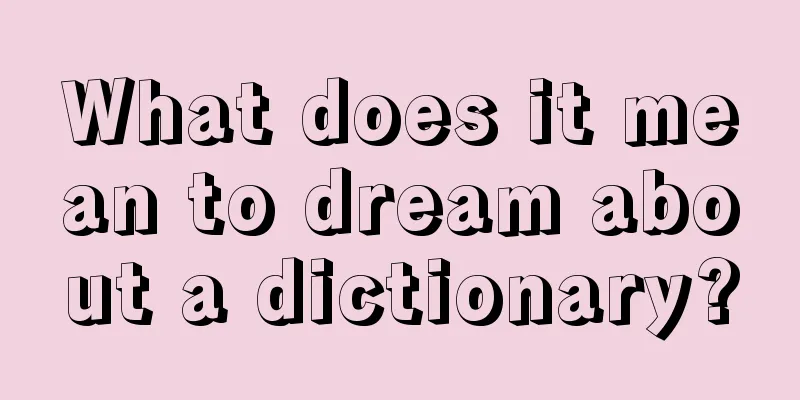 What does it mean to dream about a dictionary?