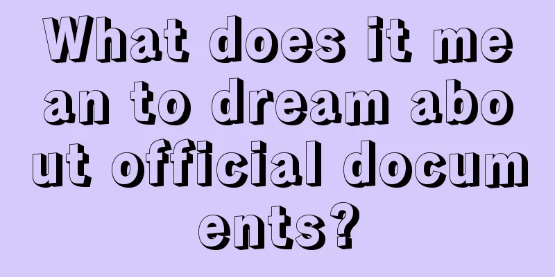 What does it mean to dream about official documents?