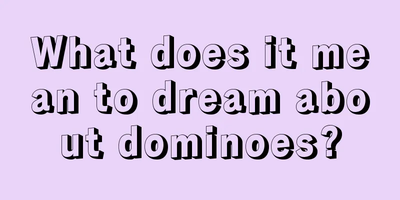 What does it mean to dream about dominoes?