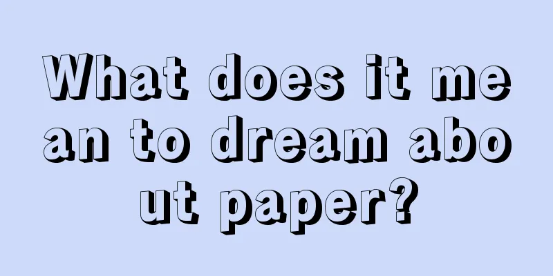 What does it mean to dream about paper?