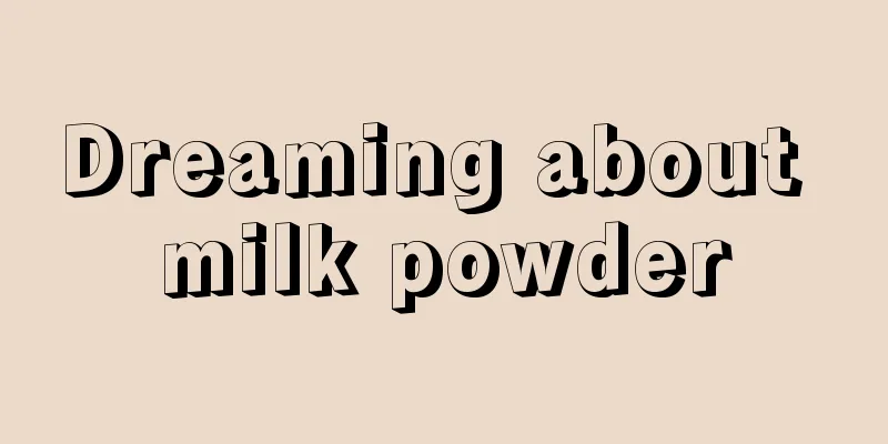 Dreaming about milk powder