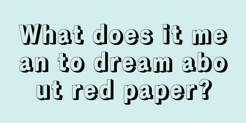 What does it mean to dream about red paper?