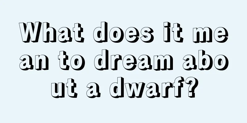 What does it mean to dream about a dwarf?