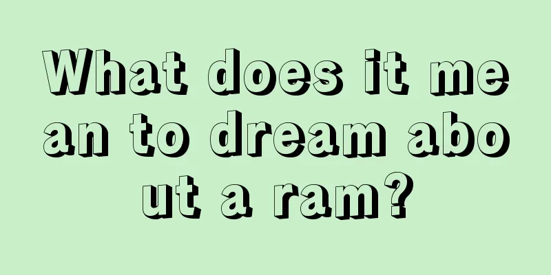 What does it mean to dream about a ram?