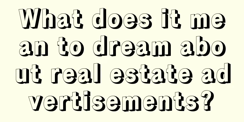 What does it mean to dream about real estate advertisements?