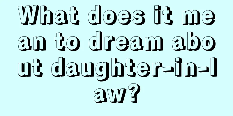 What does it mean to dream about daughter-in-law?