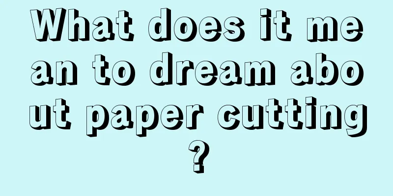 What does it mean to dream about paper cutting?