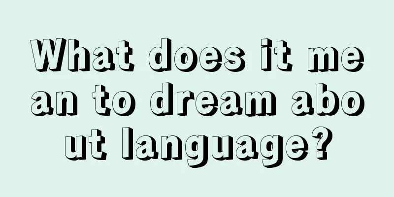 What does it mean to dream about language?