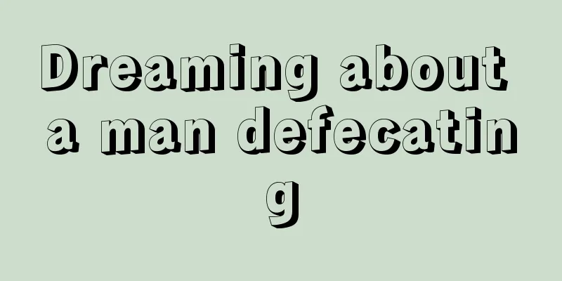 Dreaming about a man defecating