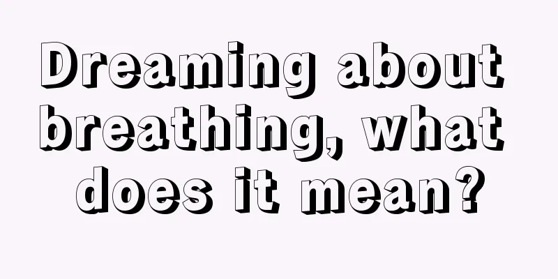 Dreaming about breathing, what does it mean?