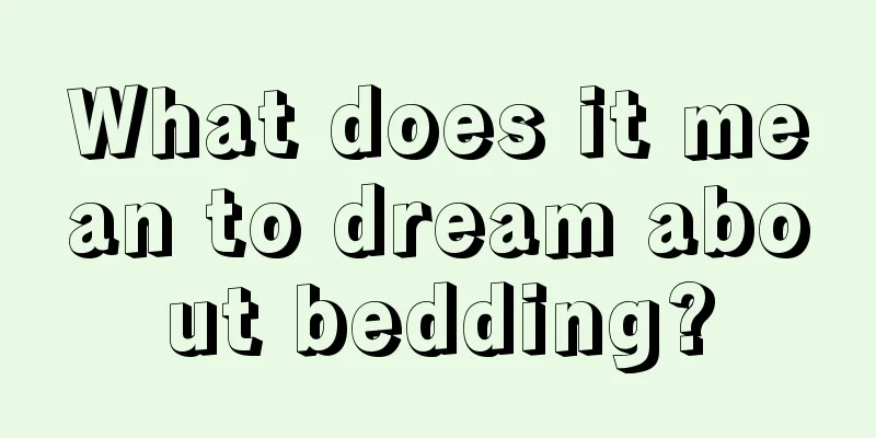 What does it mean to dream about bedding?