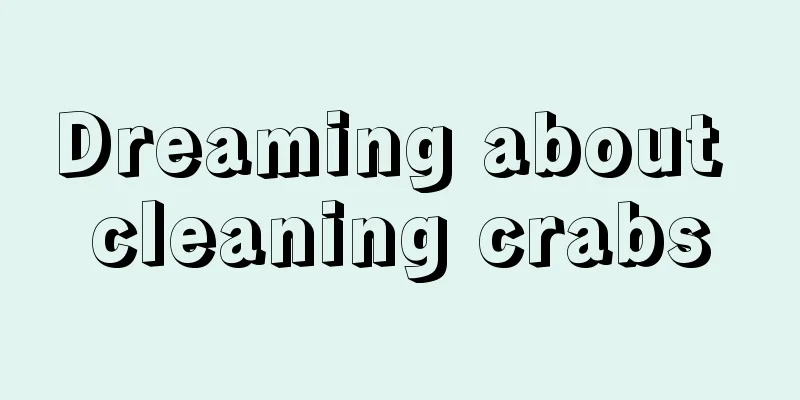 Dreaming about cleaning crabs