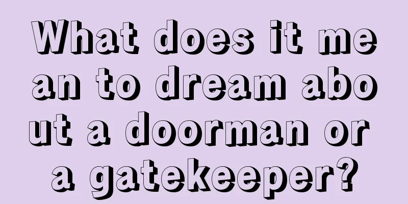 What does it mean to dream about a doorman or a gatekeeper?