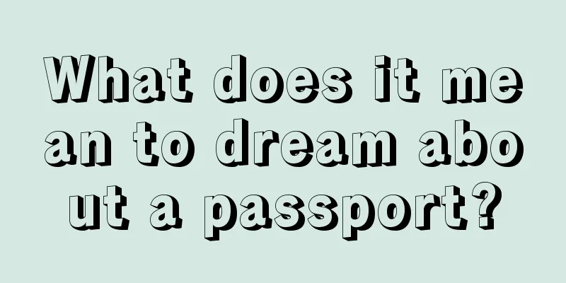 What does it mean to dream about a passport?