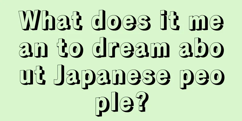 What does it mean to dream about Japanese people?