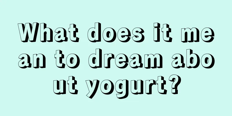 What does it mean to dream about yogurt?