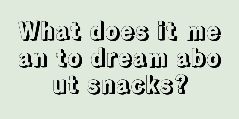 What does it mean to dream about snacks?