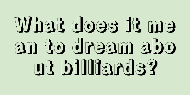 What does it mean to dream about billiards?