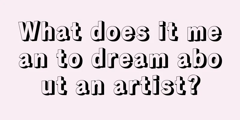 What does it mean to dream about an artist?