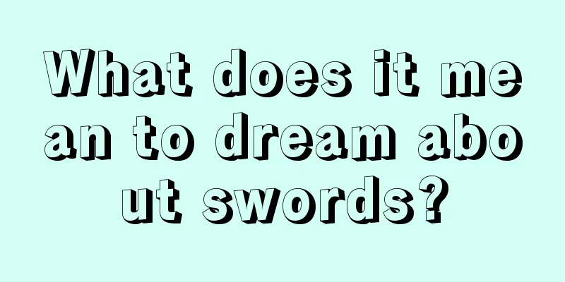 What does it mean to dream about swords?