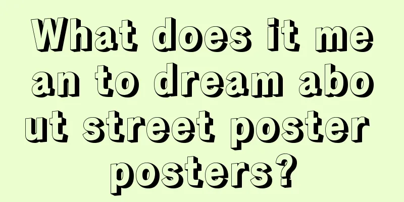 What does it mean to dream about street poster posters?