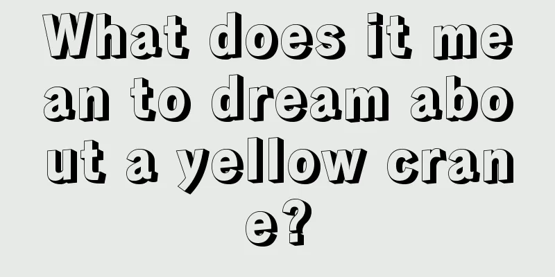 What does it mean to dream about a yellow crane?