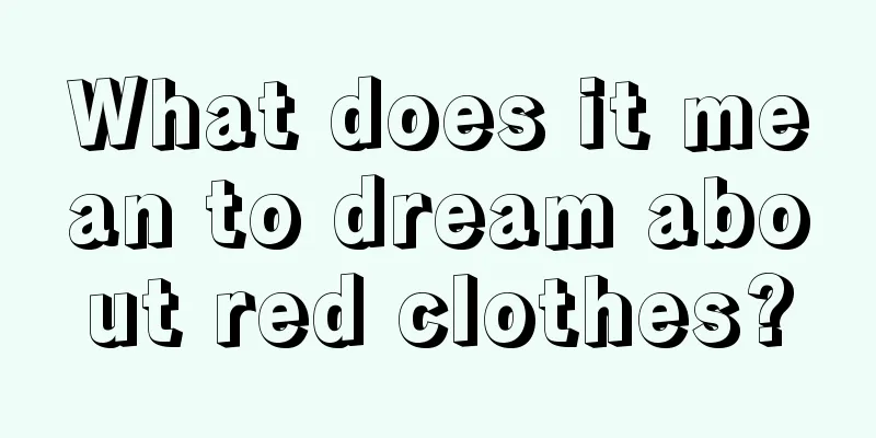 What does it mean to dream about red clothes?