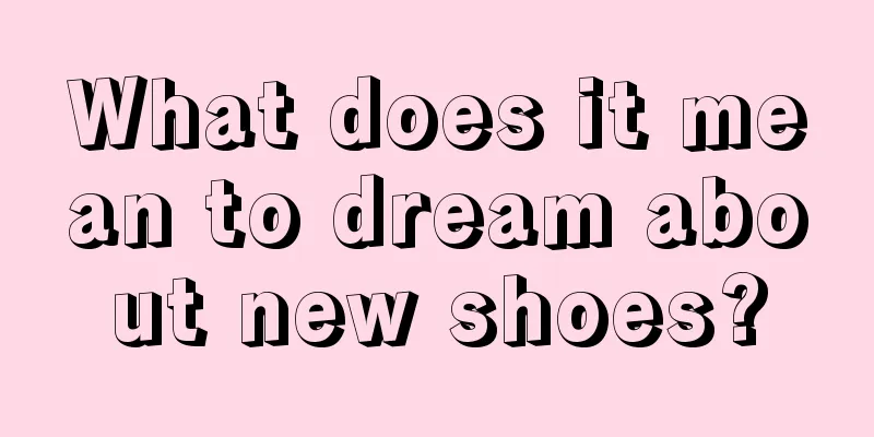 What does it mean to dream about new shoes?