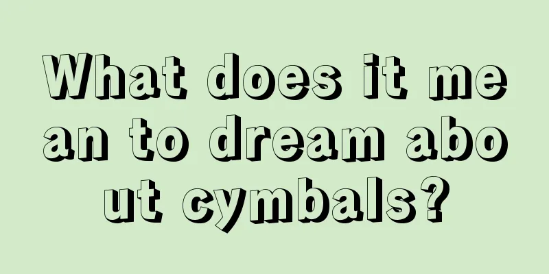 What does it mean to dream about cymbals?