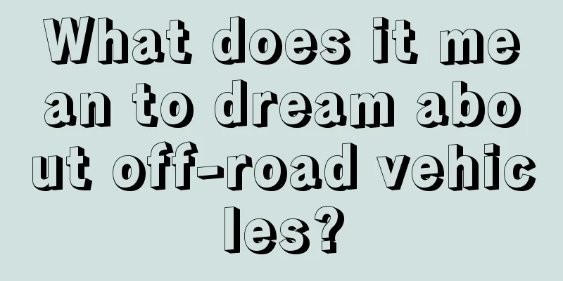 What does it mean to dream about off-road vehicles?