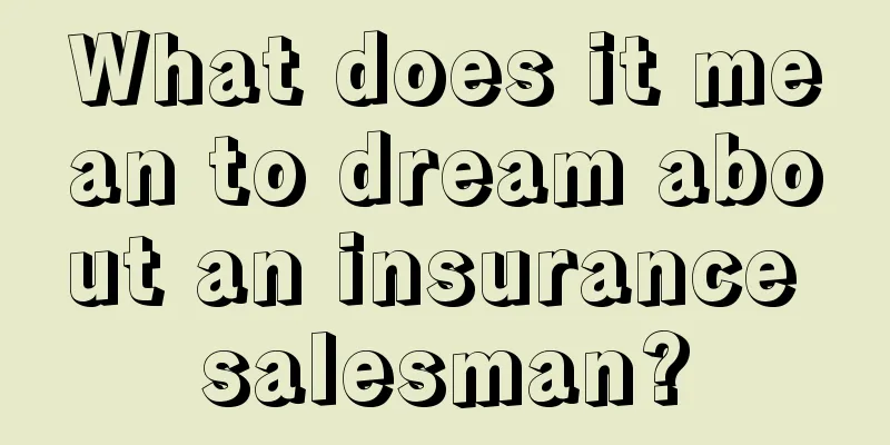 What does it mean to dream about an insurance salesman?