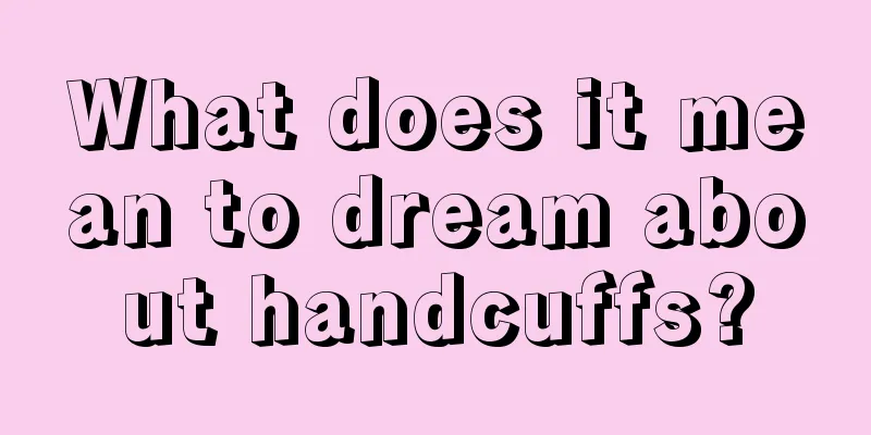 What does it mean to dream about handcuffs?