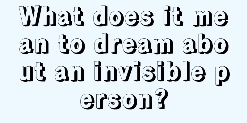 What does it mean to dream about an invisible person?