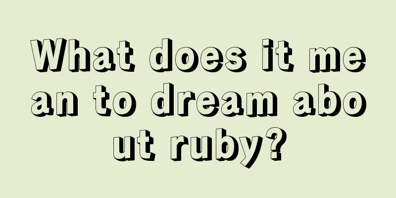 What does it mean to dream about ruby?