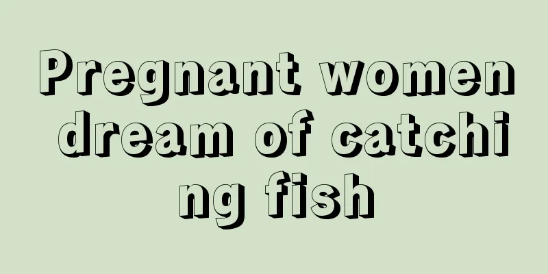 Pregnant women dream of catching fish