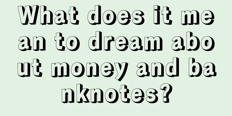 What does it mean to dream about money and banknotes?