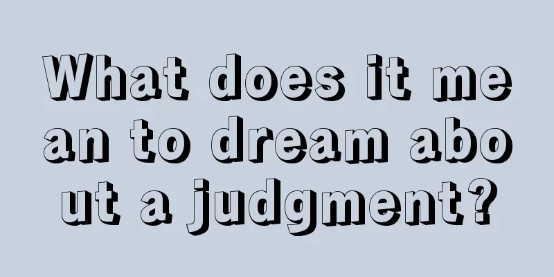 What does it mean to dream about a judgment?