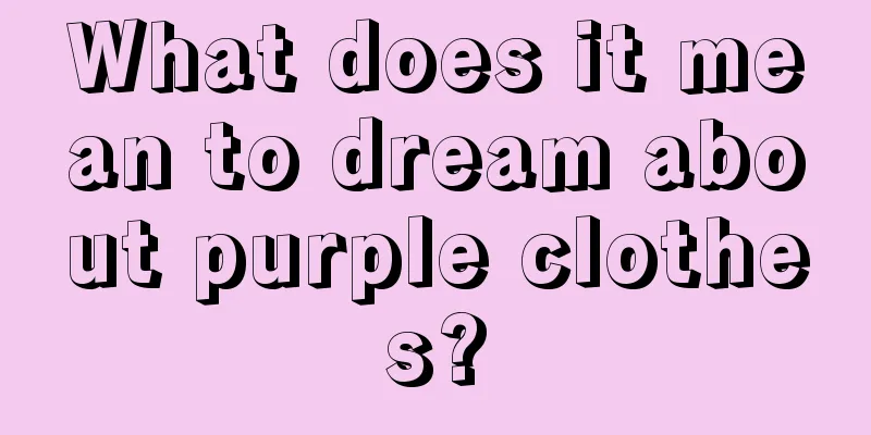 What does it mean to dream about purple clothes?