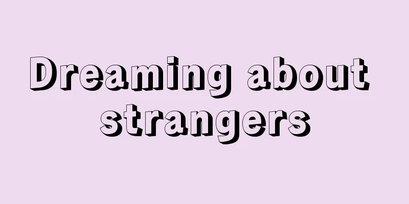 Dreaming about strangers