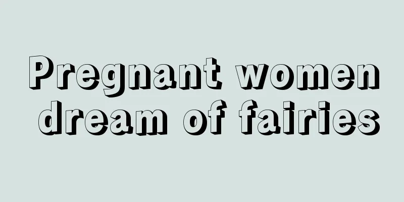 Pregnant women dream of fairies