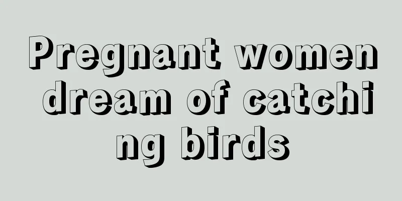 Pregnant women dream of catching birds