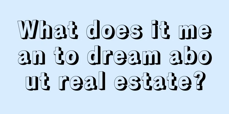 What does it mean to dream about real estate?